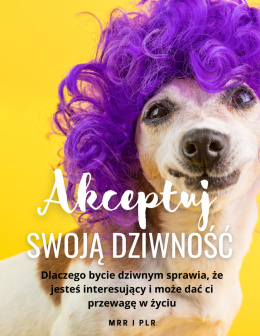 Akceptuj Swoją Dziwność E-book (PLR)