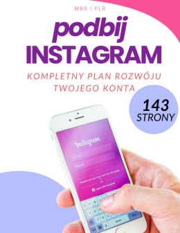 Podbij Instagram – Kompletny Plan Rozwoju Twojego Konta E-book (MRR i PLR)